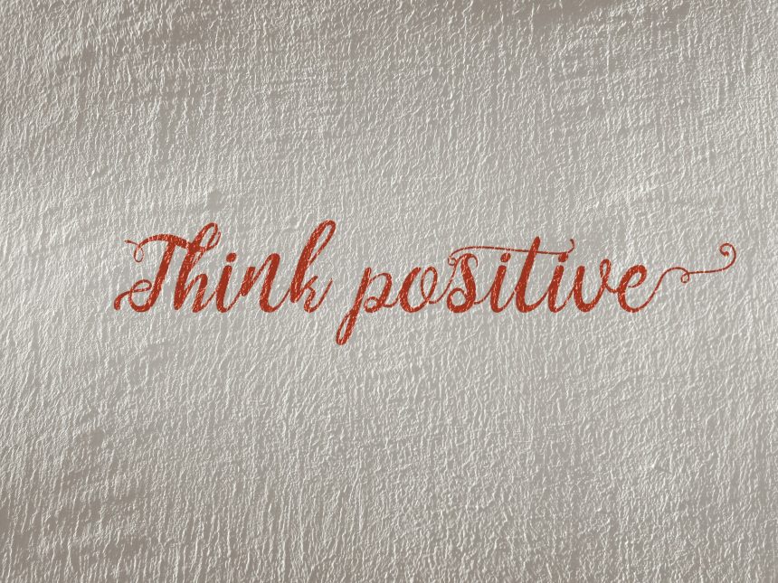 Embracing the Power of Positivity: The Importance of a Positive Mindset